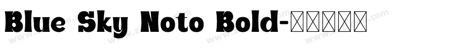 Blue Sky Noto Bold字体转换